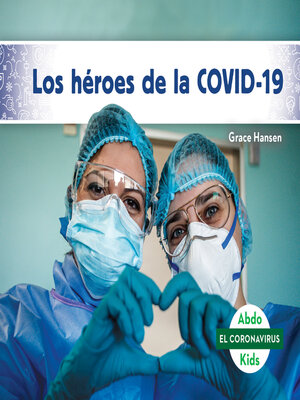 cover image of Los héroes de la COVID-19 (Heroes of COVID-19)